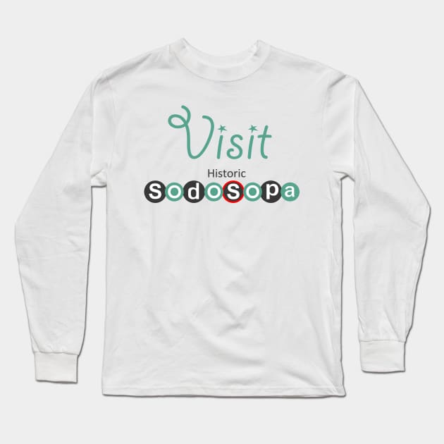 Visit Historic Sodosopa Long Sleeve T-Shirt by KThad